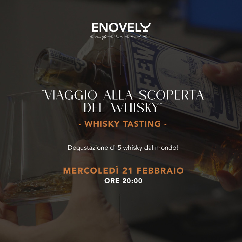 Biglietto Mercoledì 21 Febbraio  -  Enovely Experience - Alla scoperta del Whisky!  